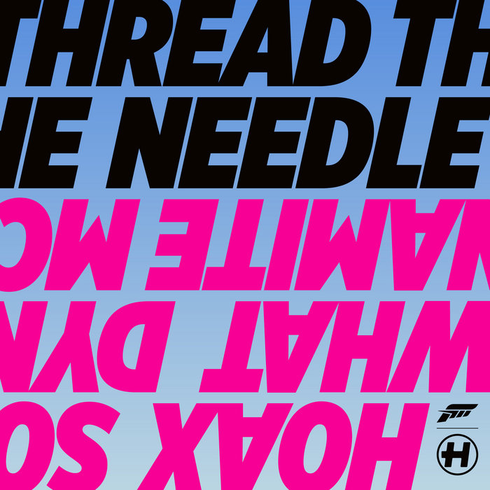 Hoax, So What, Dynamite MC – Thread The Needle (ft. Dynamite MC)