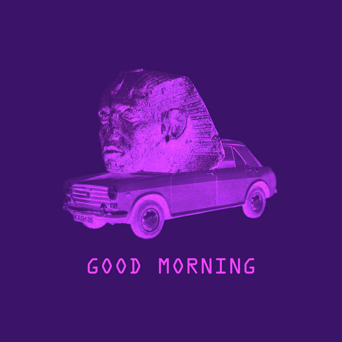 King Kashmere – Good Morning Feat. Jaz Kahina & PAV4N