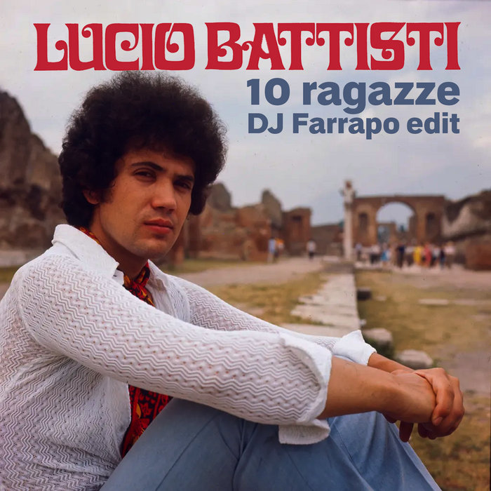 Lucio Battisti – 10 ragazze (DJ Farrapo Edit)