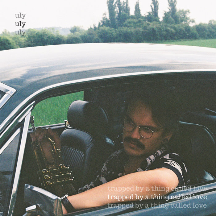Uly – trapped by a thing called love