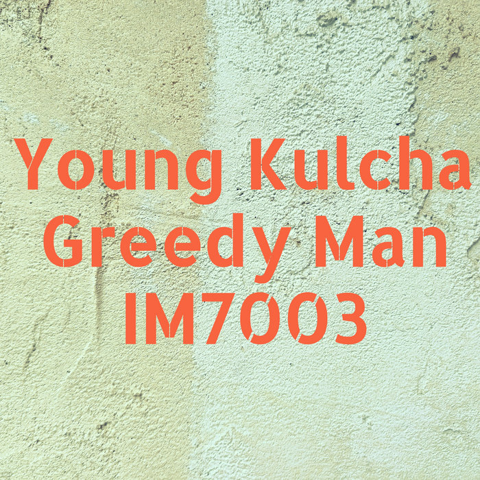Young Kulcha / Ishaï Music / Riddim activist / Conscious Embassy – Young Kulcha – Greedy man