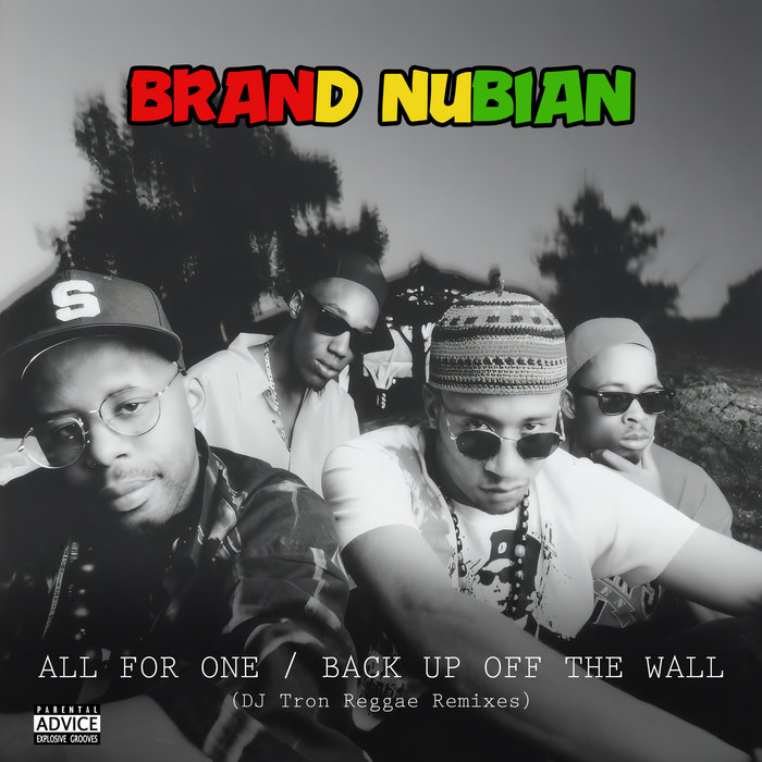 DJ Tron – Brand Nubian – Back Up Off The Wall (DJ Tron Reggae Remix)