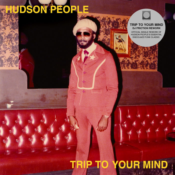 Hudson People – Trip To Your Mind (DJ Friction Rework)