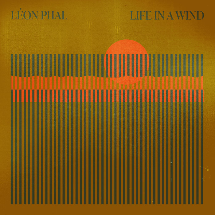 Leon Phal – Life in a Wind ft. Oddisee & Wolfgang Valbrun
