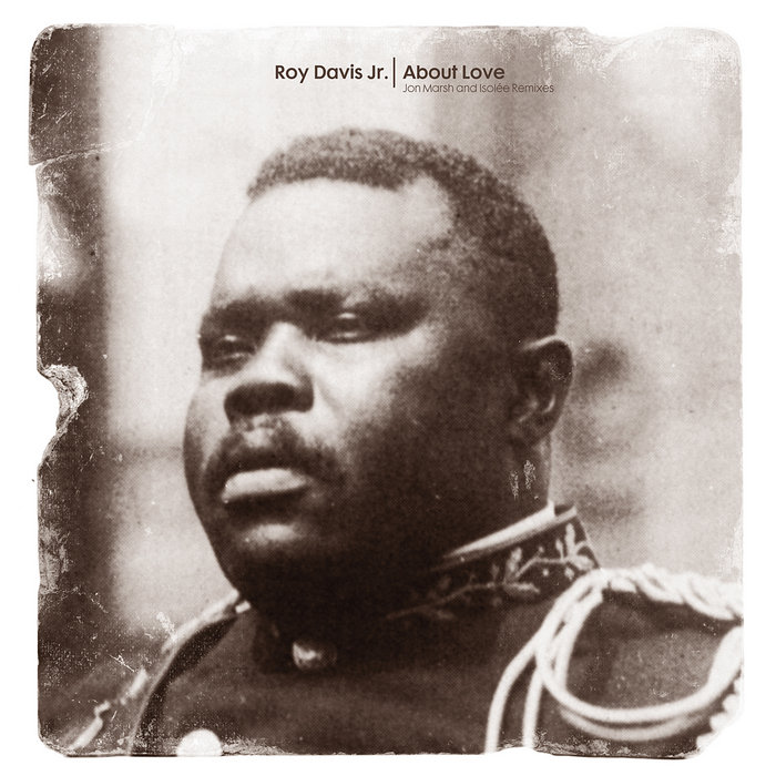 Roy Davis Jr – About Love (Jon Marsh All About Vocal Mix)