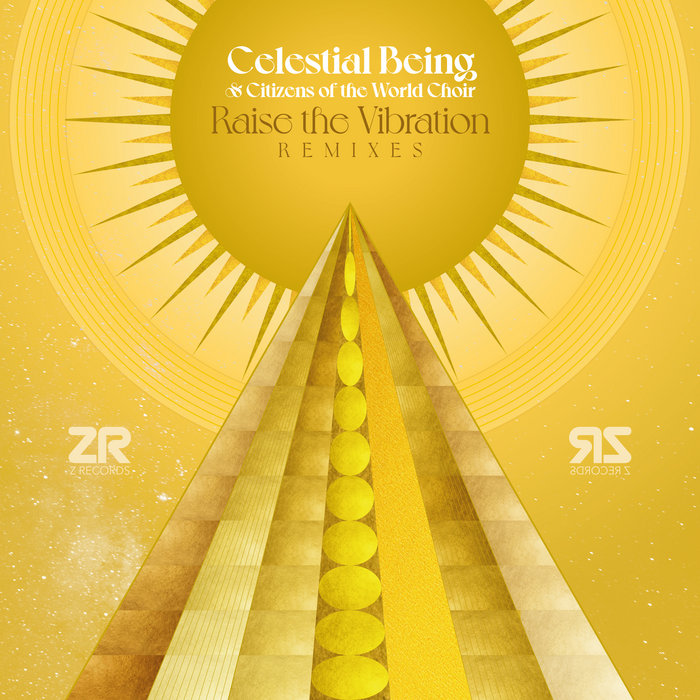 Celestial Being & Citizens of the World Choir – Raise The Vibration (Crackazat Club Mix)