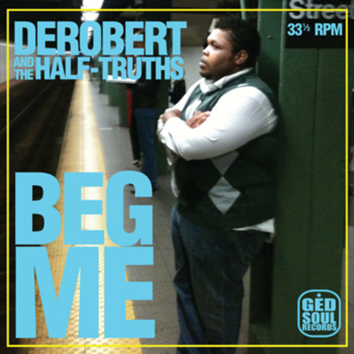 DeRobert & The Half-Truths – Just Don't Care