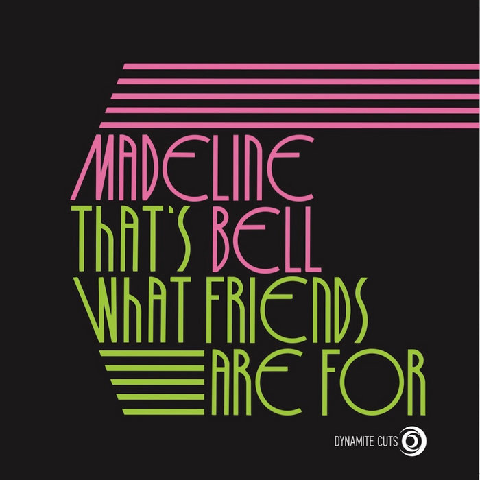 Dynamite cuts – Madeline Bell – Thats What Friends Are for – Vinyl release no digital download