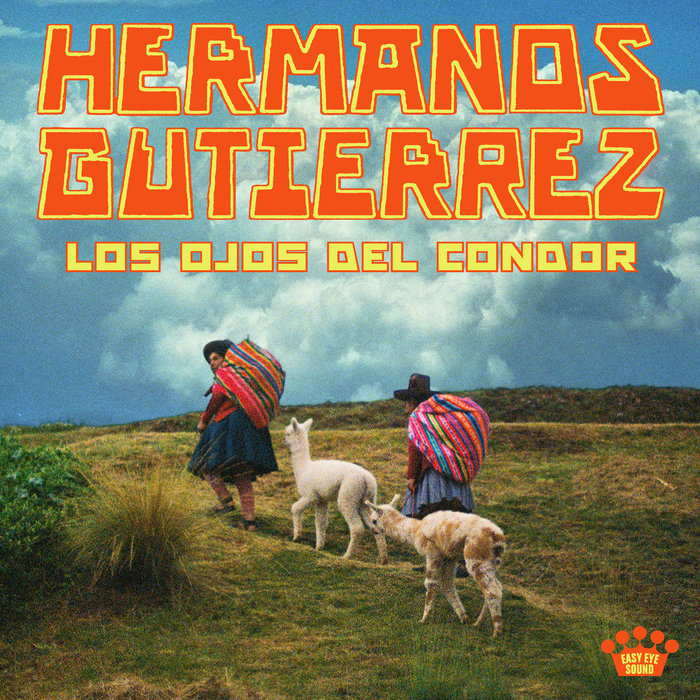 Hermanos Gutiérrez – Los Ojos Del Cóndor