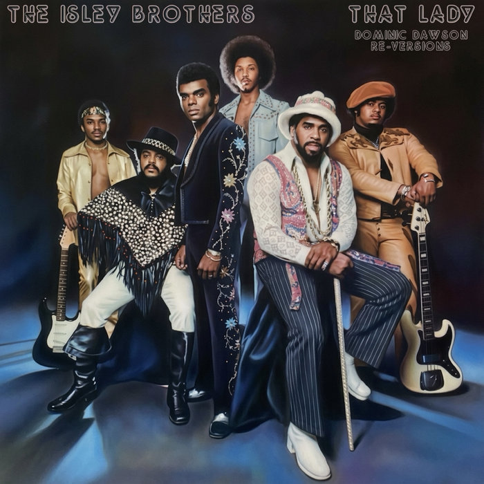 Isley Brothers – That Lady (Dominic Dawson Re-Versions)