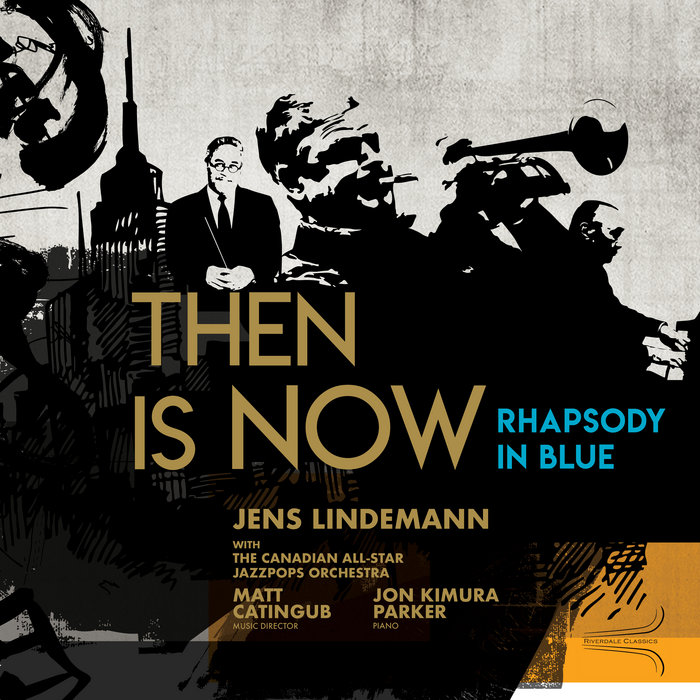 Jens Lindemann, Jon Kimura Parker, Matt Catingub JazzPops Orchestra – Rhapsody in Blue