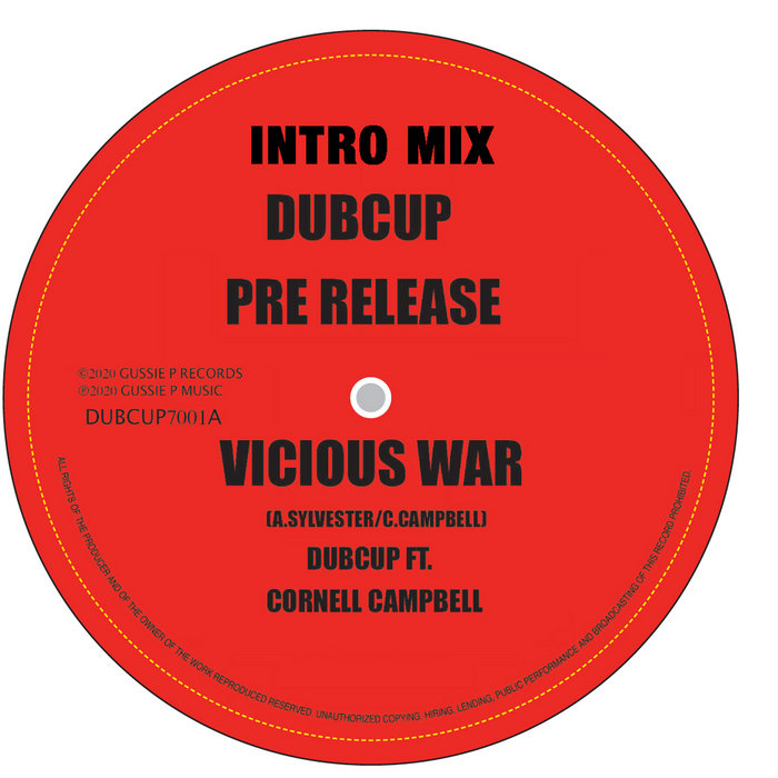 DUBCUP FT. CORNELL CAMPBELL – DUBCUP7001 A .. DUBCUP FT. CORNELL CAMPBELL .. VICIOUS WAR 1 INTRO MIX