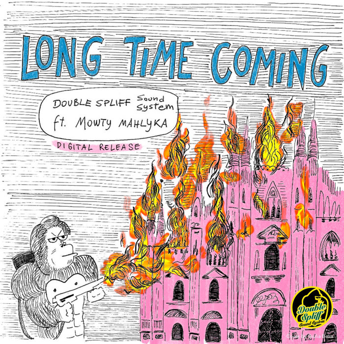 Double Spliff Sound System, Mowty Mahlyka – Long Time Coming