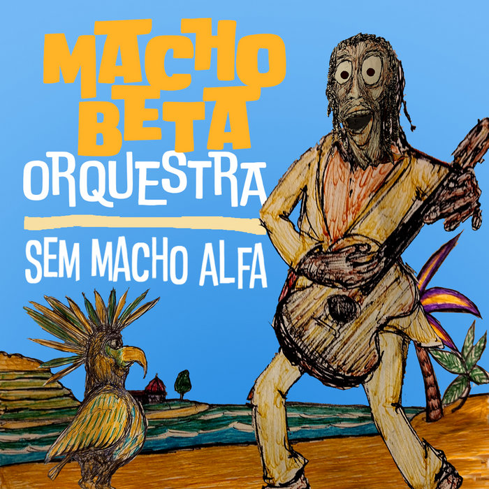 Macho Beta Orquestra – Sem Macho Alfa