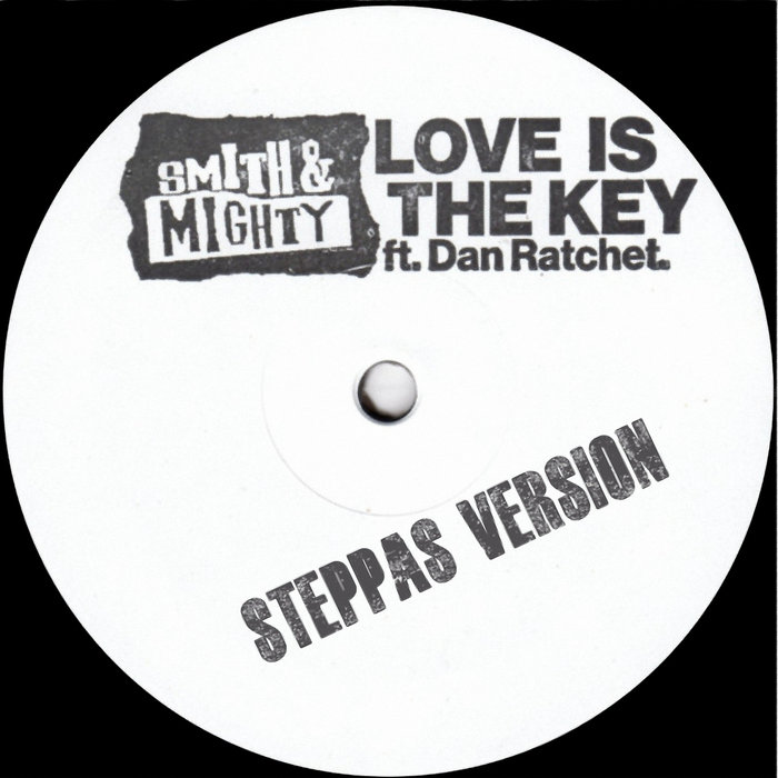 Smith & Mighty – Love Is The Key (steppas mix) ft Dan Rachet
