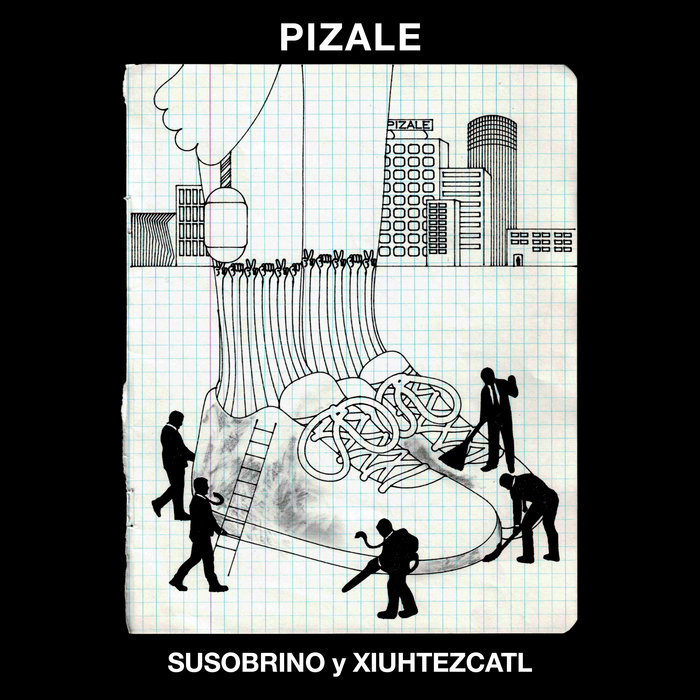 Susobrino, Xiuhtezcatl – PIZALE