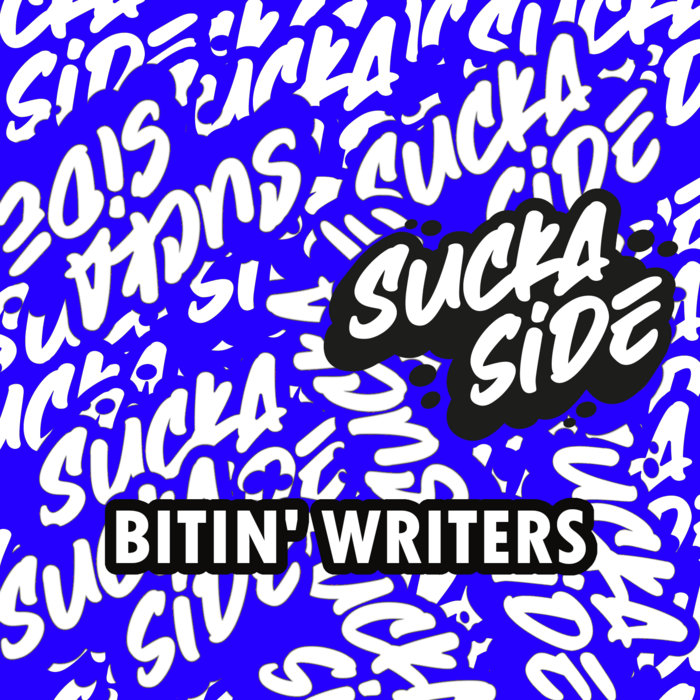 suckaside – Bitin' Writers